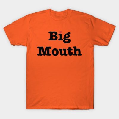 Big Mouth T-Shirt Official Big Mouth Merch